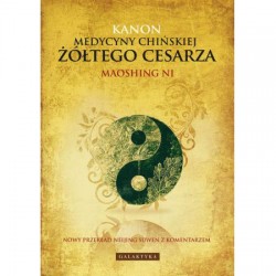 KANON MEDYCYNY CHIŃSKIEJ ŻÓŁTEGO CESARZA. MAOSHING NIJ