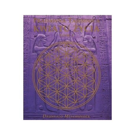 PRADAWNA TAJEMNICA KWIATU ŻYCIA TOM I. DRUNVALO MELCHIZEDEK