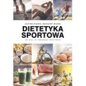 DIETETYKA SPORTOWA. CO JEŚĆ, BY TRENOWAĆ EFEKTYWNIE. JUSTYNA MIZERA, KRZYSZTOF MIZERA