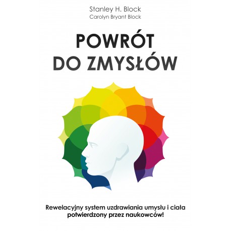 POWRÓT DO ZMYSŁÓW ( WYDANIE DRUGIE ). STANLEY H. BLOCK