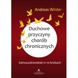 DUCHOWE PRZYCZYNY CHORÓB CHRONICZNYCH. ANDREAS WINTER. STUDIO ASTROPSYCHOLOGII