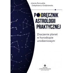PODRĘCZNIK ASTROLOGII PRAKTYCZNEJ. JOLANTA ROMUALDA GAŁĄZKIEWICZ-GOŁĘBIEWSKA. STUDIO ASTROPSYCHOLOGII