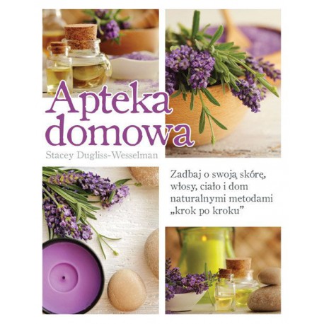 APTEKA DOMOWA.STACEY DUGLISS-WESSELMAN. ŹRÓDŁO ŻYCIA