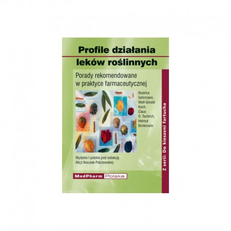PROFILE DZIAŁANIA LEKÓW ROŚLINNYCH. BEATRICE GEHRMANN. MEDPHARM