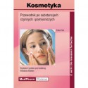 KOSMETYKA. PRZEWODNIK PO SUBSTANCJACH CZYNNYCH I POMOCNICZYCH. ERIKA FINK. MEDPHARM