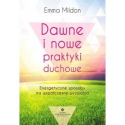 DAWNE I NOWE PRAKTYKI DUCHOWE. EMMA MILDON