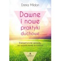 DAWNE I NOWE PRAKTYKI DUCHOWE. EMMA MILDON