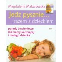 JEDZ PYSZNIE RAZEM Z DZIECKIEM. MAGDALENA MAKAROWSKA