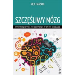 SZCZĘŚLIWY MÓZG. RICK HANSON