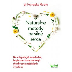 NATURALNE METODY NA SILNE SERCE, dr med Franziska Rubin - VITAL
