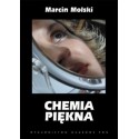 CHEMIA PIĘKNA . MARCIN MOLSKI - Wydawnictwo Naukowe PWN
