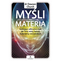 MYŚL TO MATERIA, dr Dawson Church - STUDIO ASTROPSYCHOLOGII