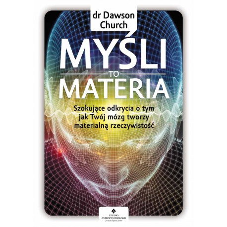 MYŚL TO MATERIA, dr Dawson Church - STUDIO ASTROPSYCHOLOGII