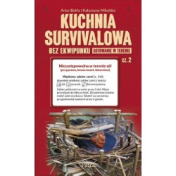 KUCHNIA SURVIVALOWA BEZ EKWIPUNKU. GOTOWANIE W TERENIE CZĘŚĆ 2. KATARZYNA MIKULSKA, ARTUR BOKŁA - PASCAL