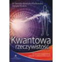 KWANTOWA RZECZYWISTOŚĆ  Danuta Adamska-Rutkowska, Danuta Dudzik- STUDIO ASTROPSYCHOLOGII
