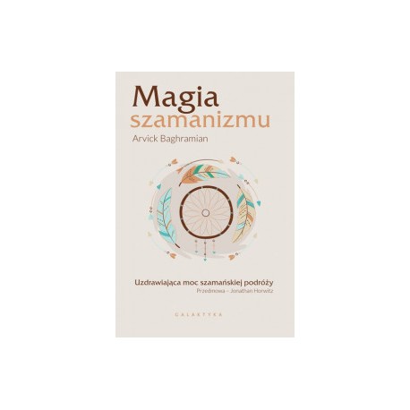 MAGIA SZAMANIZMU, Arvick Baghramian - GALAKTYKA