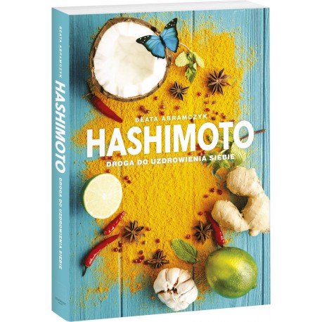 HASHIMOTO. DROGA DO UZDROWIENIA SIEBIE, 	 Beata Abramczyk - EDIPRESSE POLSKA