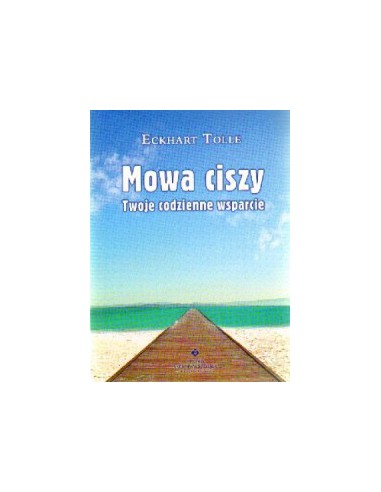 MOWA CISZY. TWOJE CODZIENNE WSPARCIE, Eckhart Tolle - STUDIO ASTROPSYCHOLOGII