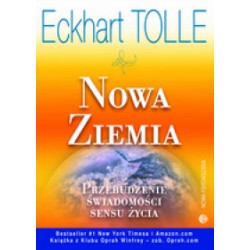 NOWA ZIEMIA. PRZEBUDZENIE ŚWIADOMOŚCI SENSU ŻYCIA, Eckhart Tolle - MEDIUM