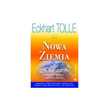 NOWA ZIEMIA. PRZEBUDZENIE ŚWIADOMOŚCI SENSU ŻYCIA, Eckhart Tolle - MEDIUM