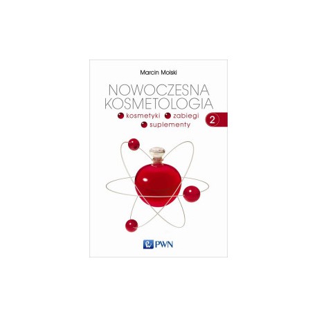 NOWOCZESNA KOSMETOLOGIA. TOM 2, Marcin Molski - PWN