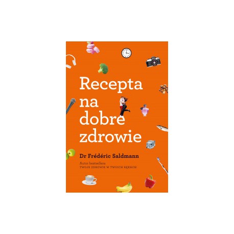 RECEPTA NA DOBRE ZDROWIE , Frederic Saldmann -MUZA