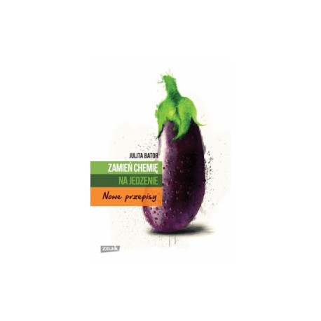 ZAMIEŃ CHEMIĘ NA JEDZENIE JULITA BATOR