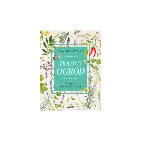 ZIOŁOWY OGRÓD, Sandra Kynes, VIVANTE