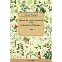 UPRAWA ZIÓŁ CHIŃSKICH W POLSCE. TOM II. DR TADEUSZ BŁASZCZYK - PROHERBA