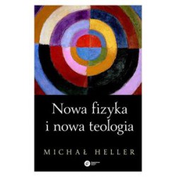 NOWA FIZYKA I NOWA TEOLOGIA - MICHAŁ HELLER - COPERNICUS CENTER PRESS