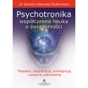 PSYCHOTRONIKA WSPÓŁCZESNA NAUKA O ŚWIADOMOŚCI - DANUTA ADAMSKA-RUTKOWSKA - STUDIO ASTROPSYCHOLOGII