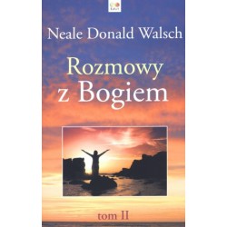ROZMOWY Z BOGIEM. TOM 2 - NEALE DONALD WALSCH - RAVI