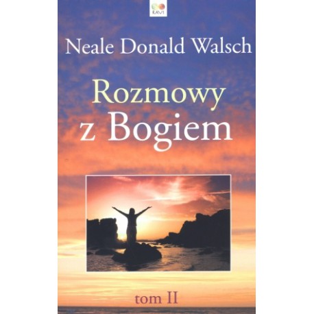 ROZMOWY Z BOGIEM. TOM 2 - NEALE DONALD WALSCH - RAVI