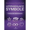 UZDRAWIAJĄCE SYMBOLE. PRAKTYCZNE ZASTOSOWANIE - PETRA NEUMAYER, ROSWITHA STARK - STUDIO ASTROPSYCHOLOGII