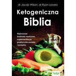 KETOGENICZNA BIBLIA , dr Jacob Wilson dr Ryan Lowery - VITAL