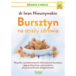 BURSZTYN NA STRAŻY ZDROWIA , dr Iwan Nieumywakin - VITAL