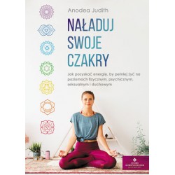 NAŁADUJ SWOJE CZAKRY , dr Anodea Judith - STUDIO ASTROPSYCHOLOGII