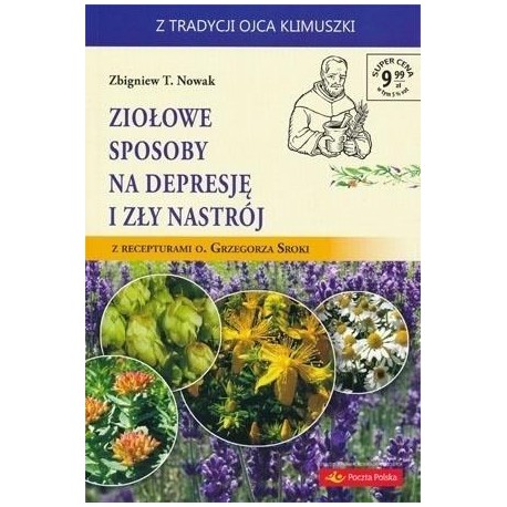 ZIOŁOWE SPOSOBY NA DEPRESJĘ I ZŁY NASTRÓJ - ZBIGNIEW T. NOWAK - WYDAWNICTWO AA