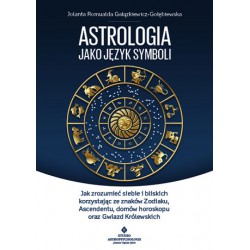 ASTROLOGIA JAKO JĘZYK SYMBOLI  Jolanta Romualda Gałązkiewicz-Gołębiewska - STUDIO ASTROPSYCHOLOGII