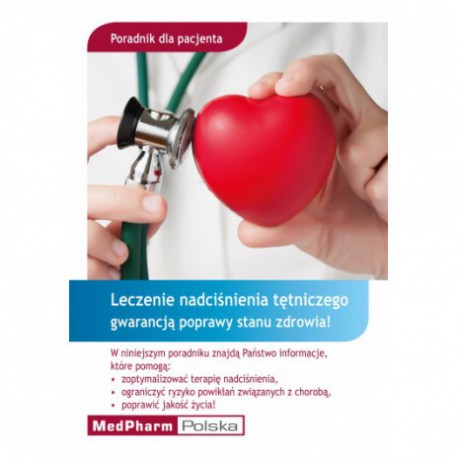 PORADNIK DLA PACJENTA. LECZENIE NADCIŚNIENIA TĘTNICZEGO GWARANCJĄ POPRAWY STANU ZDROWIA.  UWE GROEBER -MEDPHARM