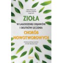 ZIOŁA W ŁAGODZENIU OBJAWÓW I SKUTKÓW LECZENIA CHORÓB NOWOTWOROWYCH , Fabio Firenzuoli, Francesco Epifani, Luigi Gori - ESTERI