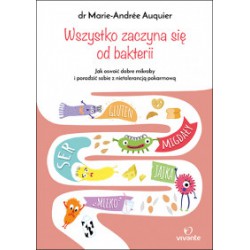 WSZYSTKO ZACZYNA SIĘ OD BAKTERII, Marie-Andrée Auquier - VIVANTE