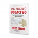 JAK ZDOBYĆ BOGACTWO, FELIX DENNIS - OSMPOWER