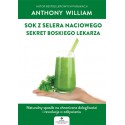 SOK Z SELERA NACIOWEGO, SEKRET BOSKIEGO LEKARZA. ANTHONY WILLIAM. STUDIO ASTROPSYCHOLOGI
