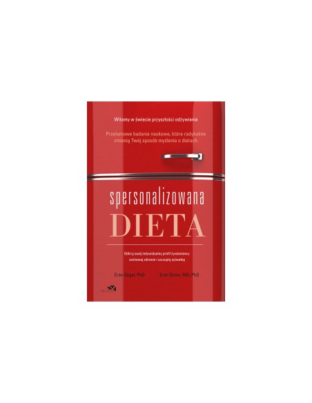 SPERSONALIZOWANA DIETA Eran Segal, Eran Elinav - GRUPA WYDAWNICZA RELACJA