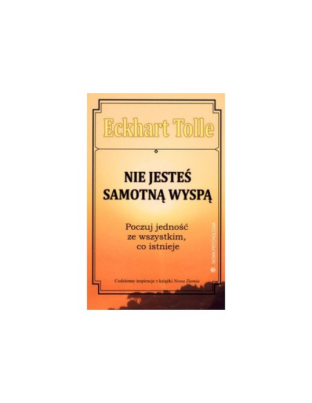 NIE JESTEŚ SAMOTNA WYSPĄ, Eckhart Tolle - MEDIUM