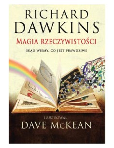 MAGIA RZECZYWISTOŚCI. SKĄD WIEMY, CO JEST PRAWDZIWE?  RICHARD DAWKINS - WYD. CIS