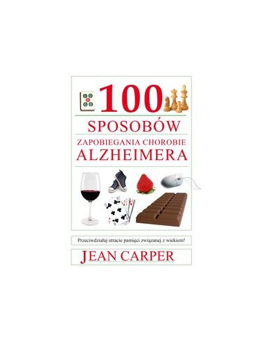 100 SPOSOBÓW ZAPOBIEGANIA CHOROBIE ALZHEIMERA, Jean Carper - VESPER