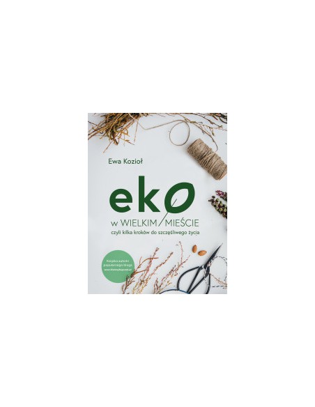 EKO W WIELKIM MIEŚCIE - EWA KOZIOŁ - BURDA