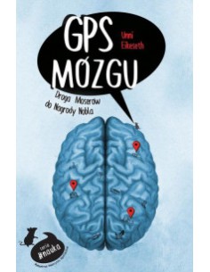 GPS MÓZGU. Unni Eikeseth - WYDAWNICTWO UNIWERSYTETU JAGIELLOŃSKIEGO